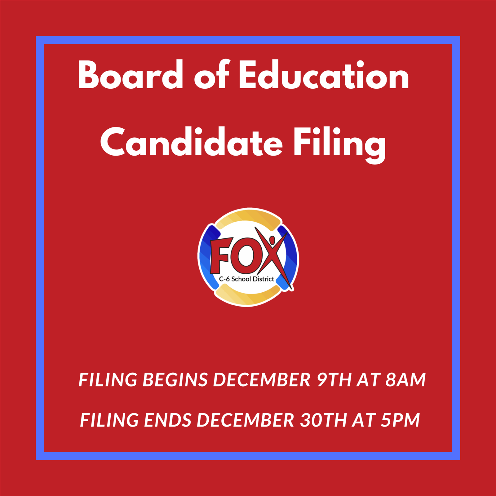 The Fox C-6 Board of Education Candidate Filings Open Starting on December 9th